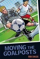 Rob Childs - Moving the Goalposts - 9781408122341 - V9781408122341