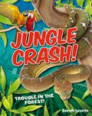 Sarah Levete - Jungle Crash!: Age 6-7, average readers - 9781408133804 - V9781408133804