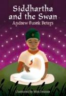 Andrew Fusek Peters - Siddhartha and the Swan - 9781408139462 - V9781408139462