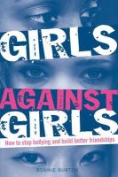 Bonnie Burton - Girls Against Girls: How to Stop Bullying and Build Better Friendships - 9781408148204 - V9781408148204