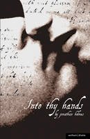 Jonathan Holmes - Into Thy Hands - 9781408156520 - V9781408156520