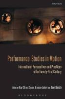 Atay Et Al Citron - Performance Studies in Motion: International Perspectives and Practices in the Twenty-First Century - 9781408184073 - V9781408184073