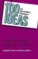 Angella Cooze - 100 Ideas for Secondary Teachers: Outstanding English Lessons - 9781408194935 - V9781408194935