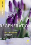 Sarah Gamble - Regeneration: York Notes Advanced everything you need to catch up, study and prepare for and 2023 and 2024 exams and assessments - 9781408217252 - V9781408217252