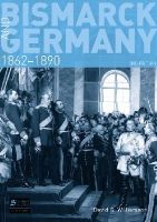 David G. Williamson - Bismarck and Germany: 1862-1890 - 9781408223185 - V9781408223185