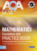 Glyn Payne - AQA GCSE Mathematics for Foundation sets Practice Book: including Modular and Linear Practice Exam Papers - 9781408232736 - V9781408232736