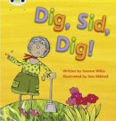 Jeanne Willis - Bug Club Phonics Bug Set 03 Dig, Sid, Dig! - 9781408260128 - V9781408260128