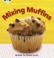 Emma Lynch - Bug Club Phonics Non-fiction Set 08 Mixing Muffins - 9781408260449 - V9781408260449