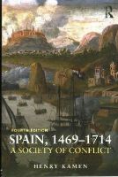 Henry Kamen - Spain, 1469-1714: A Society of Conflict - 9781408271933 - V9781408271933