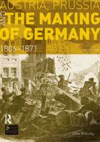 John Breuilly - Austria, Prussia and The Making of Germany: 1806-1871 - 9781408272763 - V9781408272763