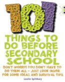 Louise Spilsbury - Bug Club NF Red (KS2) B/5B 101 Things to do before Secondary School - 9781408274088 - V9781408274088