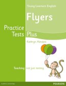 Kathryn Alevizos - Young Learners English Flyers Practice Tests Plus Students' Book - 9781408296554 - V9781408296554