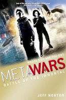 Jeff Norton - MetaWars: Battle of the Immortal: Book 3 - 9781408314616 - V9781408314616