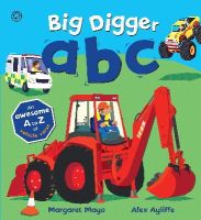 Margaret Mayo - Awesome Engines: Big Digger ABC: An A to Z of things that go! - 9781408332702 - V9781408332702