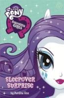 Perdita Finn - My Little Pony: Equestria Girls: Sleepover Surprise: Book 6 - 9781408344811 - KTG0016359