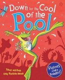 Tony Mitton; Guy Parker-Rees - Down By The Cool Of The Pool - 9781408346891 - 9781408346891