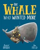 Rachel Bright - The Whale Who Wanted More - 9781408349229 - 9781408349229