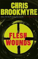 Christopher Brookmyre - Flesh Wounds - 9781408704097 - V9781408704097