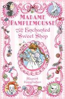 Rupert Kingfisher - Madame Pamplemousse and the Enchanted Sweet Shop - 9781408805060 - V9781408805060