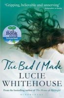 Lucie Whitehouse - The Bed I Made - 9781408809136 - KEX0245529