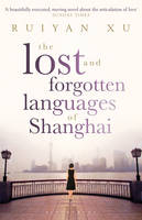 Ruiyan Xu - The Lost and Forgotten Languages of Shanghai - 9781408809952 - KSG0014861