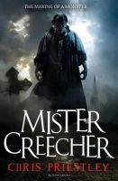 Chris Priestley - Mister Creecher - 9781408811054 - KRA0011672