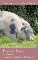 Gill Meller - Pigs & Pork: River Cottage Handbook No.14 - 9781408817926 - 9781408817926