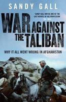 Sandy Gall - War Against the Taliban: Why It All Went Wrong in Afghanistan - 9781408822340 - V9781408822340