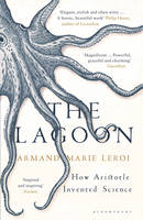 Armand Marie Leroi - The Lagoon: How Aristotle Invented Science - 9781408836224 - V9781408836224