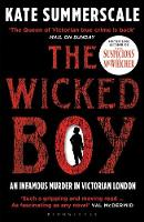Kate Summerscale - The Wicked Boy: Shortlisted for the CWA Gold Dagger for Non-Fiction 2017 - 9781408851166 - V9781408851166