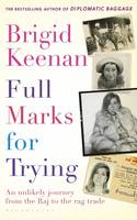Brigid Keenan - Full Marks for Trying: An unlikely journey from the Raj to the Rag Trade - 9781408852279 - V9781408852279