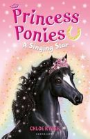 Chloe Ryder - Princess Ponies 8: A Singing Star - 9781408854211 - V9781408854211