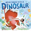 Pamela Butchart - Never Dance With a Dinosaur - 9781408855881 - V9781408855881