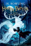 J. K. Rowling - Harry Potter and the Prisoner of Azkaban - 9781408855911 - V9781408855911