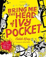 Caleb Krisp - Bring Me the Head of Ivy Pocket - 9781408858721 - V9781408858721