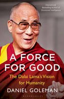 Daniel Goleman - A Force for Good: The Dalai Lama´s Vision for Our World - 9781408863473 - V9781408863473
