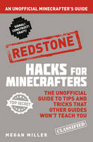 Megan Miller - Hacks for Minecrafters: Redstone: An Unofficial Minecrafters Guide - 9781408869642 - V9781408869642