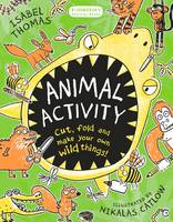Isabel Thomas - Animal Activity: Cut, fold and make your own wild things! - 9781408870068 - 9781408870068