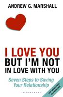 Andrew G. Marshall - I Love You but I´m Not in Love with You: Seven Steps to Saving Your Relationship - 9781408870334 - V9781408870334