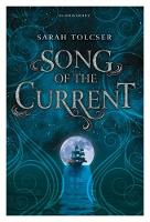 Sarah Tolcser - Song of the Current - 9781408889008 - V9781408889008