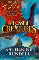 Katherine Rundell - Impossible Creatures - 9781408897430 - 9781408897430