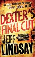 Jeff Lindsay - Dexter´s Final Cut: DEXTER NEW BLOOD, the major new TV thriller on Sky Atlantic (Book Seven) - 9781409109167 - V9781409109167