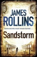 James Rollins - Sandstorm: The first adventure thriller in the Sigma series - 9781409117513 - V9781409117513