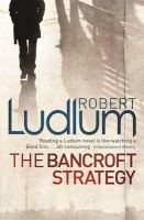 Robert Ludlum - The Bancroft Strategy - 9781409117681 - V9781409117681