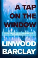 Linwood Barclay - A Tap on the Window: An electrifying and unputdownable thriller from the international bestselling author - 9781409120346 - V9781409120346