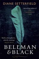 Diane Setterfield - Bellman & Black: A haunting Victorian ghost story - 9781409128069 - 9781409128069