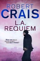 Robert Crais - L. A. Requiem - 9781409135609 - V9781409135609