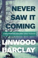 Linwood Barclay - Never Saw it Coming - 9781409137634 - V9781409137634