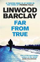 Linwood Barclay - Far From True: (Promise Falls Trilogy Book 2) - 9781409146513 - V9781409146513
