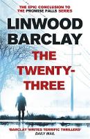 Linwood Barclay - The Twenty-Three: (Promise Falls Trilogy Book 3) - 9781409146551 - 9781409146551